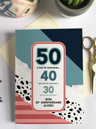 Carte de souhait inscrit: 50 c'est le nouveau...40 qui est le nouveau ...30 qui est le nouveau ... bon 25 anniversaire alors! Parfait idée cadeau pour femme.