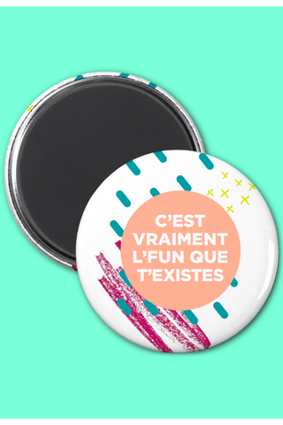 OUI MANON Aimant - C'est vraiment l'fun que t'existes