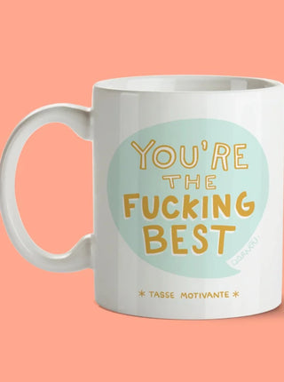 OUI MANON Tasse - You're the fucking best!